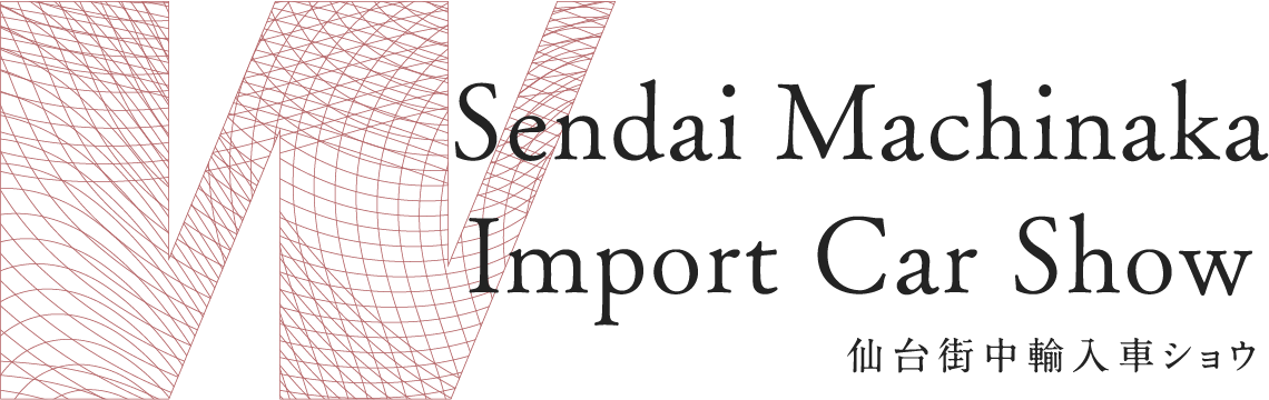 仙台街中輸入車ショウ
Sendai Machinaka Import Car Show